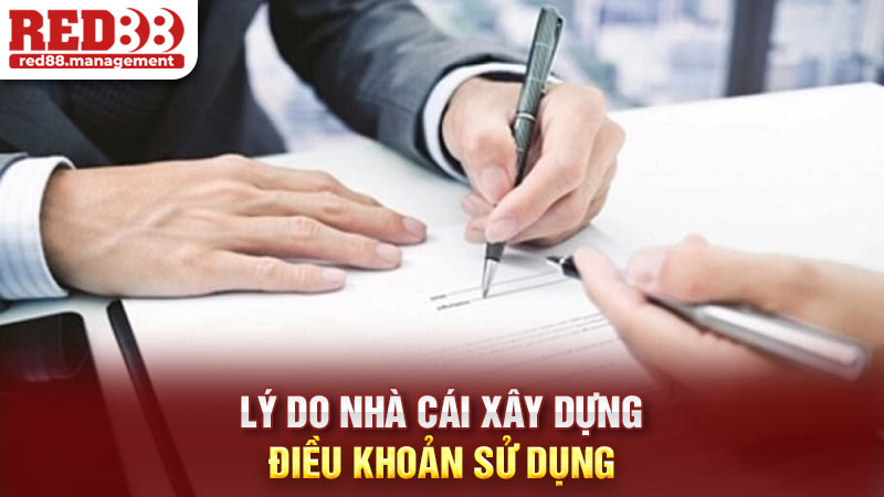 Lý do nhà cái xây dựng điều khoản sử dụng